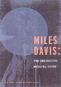 Miles Davis Definitive Musical Guide