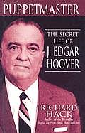 Puppetmaster The Secret Life of J Edgar Hoover