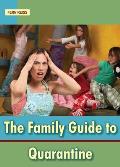 The Family Guide to Quarantine