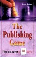 The Publishing Game: Find an Agent in 30 Days (Publishing Game)