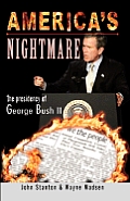 Americas Nightmare The Presidency of George Bush II