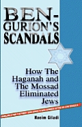 Ben Gurions Scandals How the Haganah & the Mossad Eliminated Jews
