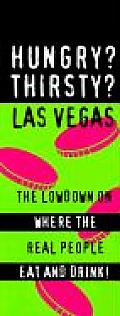 Hungry Thirsty Las Vegas Cheap Eats & Great Drinks On & Off the Strip