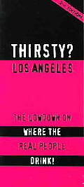 Thirsty Los Angeles A Lowdown on Where the Real People Drink