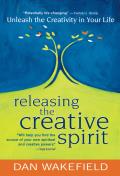 Releasing the Creative Spirit Unleash the Creativity in Your Life