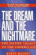 The Dream and the Nightmare: The Sixties' Legacy to the Underclass