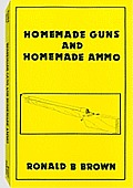 Homemade Guns & Homemade Ammo