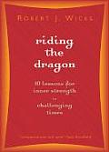 Riding the Dragon 10 Lessons for Inner Strength in Challenging Times