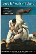 Judo & American Culture: Prelude, Acceptance, Embodiment