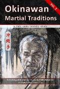 Okinawan Martial Traditions Vol. 2: Te, Tode, Karate, Karatedo, Kobudo