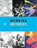 Working Methods: Comic Creators Detail Their Storytelling and Artistic Processes