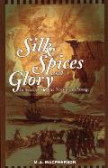 Silk Spices & Glory In Search of the Northwest Passage