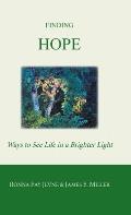 Finding Hope: Ways of Seeing Life in a Brighter Light
