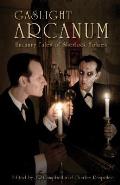 Gaslight Arcanum Uncanny Tales of Sherlock Holmes