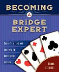 Becoming a Bridge Expert Sure Fire Tips & Secrets to Boost Your Scores
