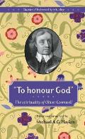 To honour God: The spirituality of Oliver Cromwell