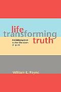 Life-transforming truth: An introduction to the doctrines of grace