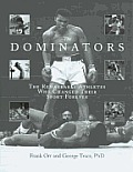 Dominators The Remarkable Athletes Who Changed Their Sport Forever