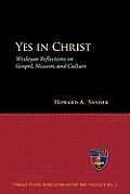 Yes In Christ Wesleyan Reflections On Gospel Mission & Culture