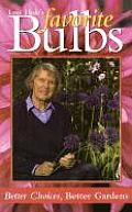 Lois Hole's Favorite Bulbs: Better Choices, Better Gardens