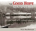 The Good Hope Cannery: Life and Death at a Salmon Cannery