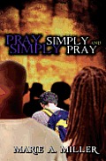 Pray Simply-Simply Pray: You Can Do It