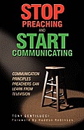 Stop Preaching and Start Communicating: Communication Principles Preachers Can Learn from Television