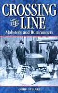 Crossing the Line: Mobsters and Rumrunners