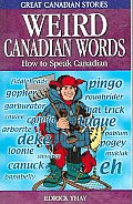 Weird Canadian Words How to Speak Canadian