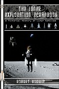 Lunar Exploration Scrapbook A Pictorial History of Lunar Vehicles