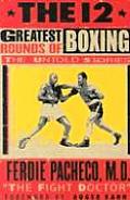 12 Greatest Rounds of Boxing The Untold Stories