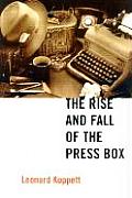 Rise & Fall Of The Press Box