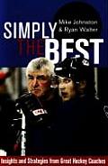 Simply the Best Insights & Strategies from Great Hockey Coaches