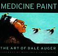 Medicine Paint: The Art of Dale Auger