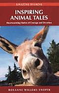 Inspiring Animal Tales: Heartwarming Stories of Courage and Devotion