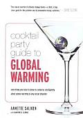 Cocktail Party Guide to Global Warming: Everything You Need to Know to Converse Intelligently about Global Warming