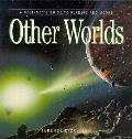Other Worlds A Beginners Guide To Planets & Mo