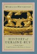 History of Ukraine-Rus': Volume 1. from Prehistory to the Eleventh Century