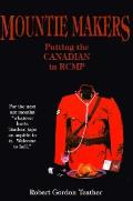 Mountie Makers Putting The Canadian In