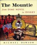 Mountie From Dime Novel To Disney