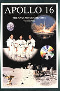 Apollo 16 The NASA Mission Reports from the Archives of the National Aeronautics & Space Administration With CDROM
