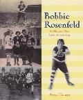Bobbie Rosenfeld: The Olympian Who Could Do Everything