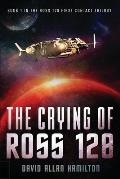 The Crying of Ross 128: Book 1 in the Ross 128 First Contact Trilogy