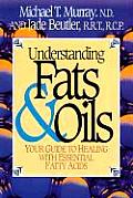 Understanding Fats & Oils Your Guide to Healing with Essential Fatty Acids