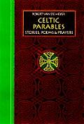 Celtic Parables Stories Poems & Prayers