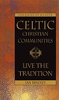 Celtic Christian Communities Live The