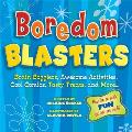 Boredom Blasters: Brain Bogglers, Awesome Activities, Cool Comics, Tasty Treats, and More...