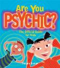 Are You Psychic The Official Guide for Kids