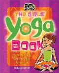 Girls Yoga Book Stretch Your Body Open Your Mind & Have Fun