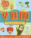 Yum: Your Ultimate Manual for Good Nutrition